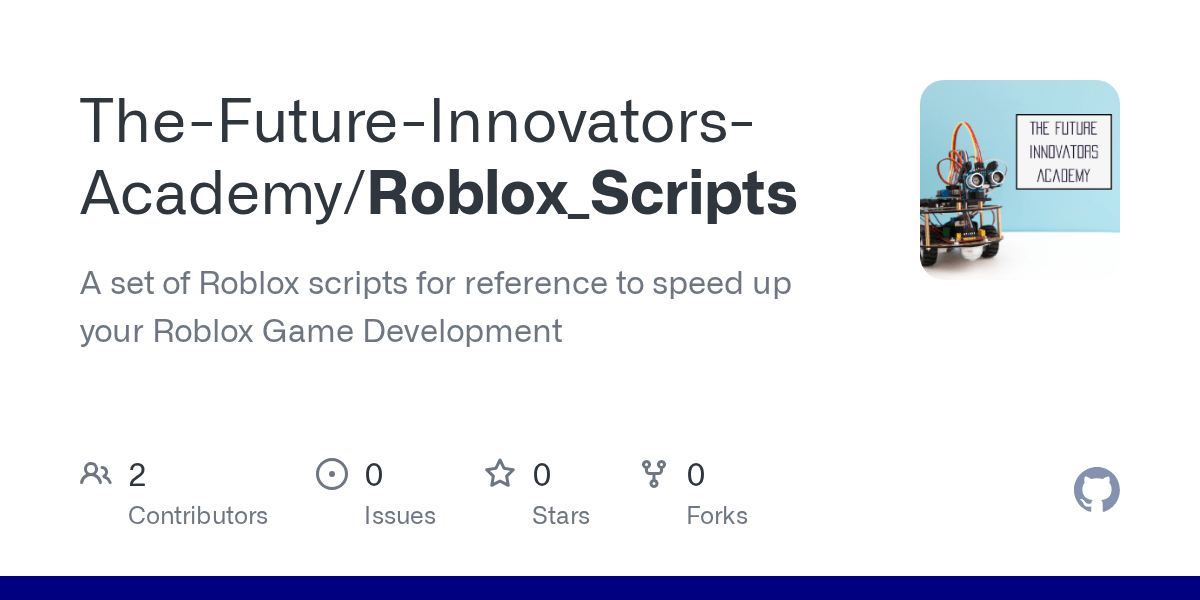 GitHub The Future Innovators Academy Roblox Scripts A Set Of Roblox Roblox Scripts