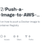 GitHub - DarrenF2/Push-a-Docker-Image-to-AWS-ECR: A Quick Tutorial On ...