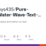 GitHub - RoyalRoys435/Pure-CSS3-Water-Wave-Text-Animation-Effects-: A ...
