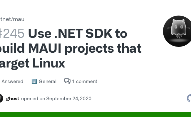 Use .NET SDK To Build MAUI Projects That Target Linux · Discussion #245 ...