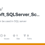GitHub - Mlinkon/Microsoft_SQLServer_Scripts: Scripts That Can Be Used ...