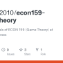 GitHub - Hanson2010/econ159-game-theory: Course Materials Of ECON 159 (Game Theory) At Open Yale ...