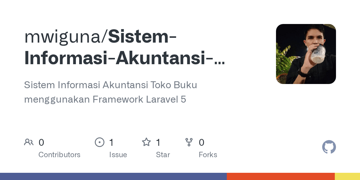 Beberapa hal yang umumnya terdapat dalam aplikasi sistem informasi akademik yang kami berinama &quot;sisfo akademik&quot; Github Mwiguna Sistem Informasi Akuntansi Toko Buku Sistem Informasi Akuntansi Toko Buku Menggunakan Framework Laravel 5