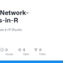 GitHub - Glaysh/Network-Analysis-in-R: Network Analysis In R Studio
