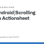 [Android]Scrolling Issue In Actionsheet · Issue #53 · Expo/react-native ...