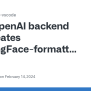 OpenAI Backend Still Creates HuggingFace-formatted Request · Issue #131 ...