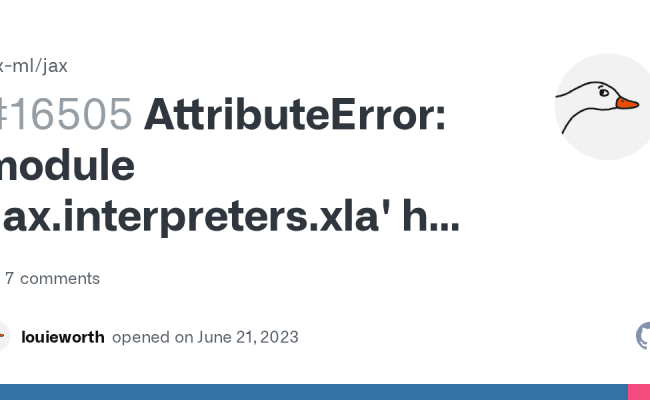 AttributeError: Module 'jax.interpreters.xla' Has No Attribute ...