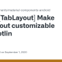 [TabLayout] Make TabLayout Customizable From Kotlin · Issue #1675 ...