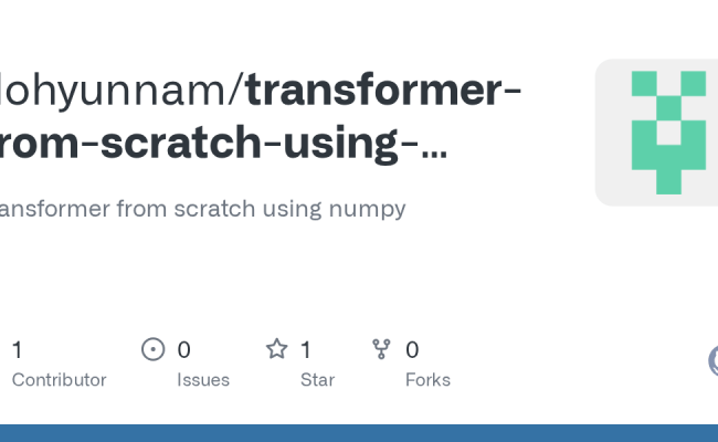 GitHub - Dohyunnam/transformer-from-scratch-using-numpy: Transformer From Scratch Using Numpy