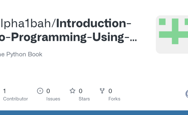 GitHub - Alpha1bah/Introduction-to-Programming-Using-Python: The Python Book