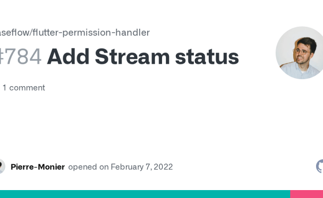 Add Stream Status · Issue #784 · Baseflow/flutter-permission-handler · GitHub