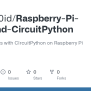 GitHub - Cyb3rn0id/Raspberry-Pi-Pico-and-CircuitPython: My Experiments ...