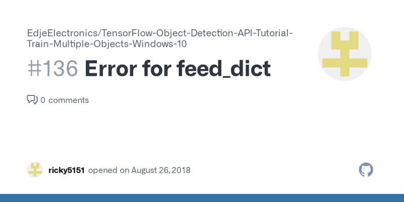Error For Feed Dict Issue 136 Edjeelectronics Tensorflow Object Detection Api Tutorial - Premium City Texture Gallery - Ultra HD