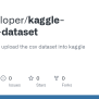 GitHub - Leodeveloper/kaggle-upload-dataset: Python Code To Upload The ...