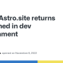 Astro.site Returns Undefined In Dev Environment · Issue #5310 ...