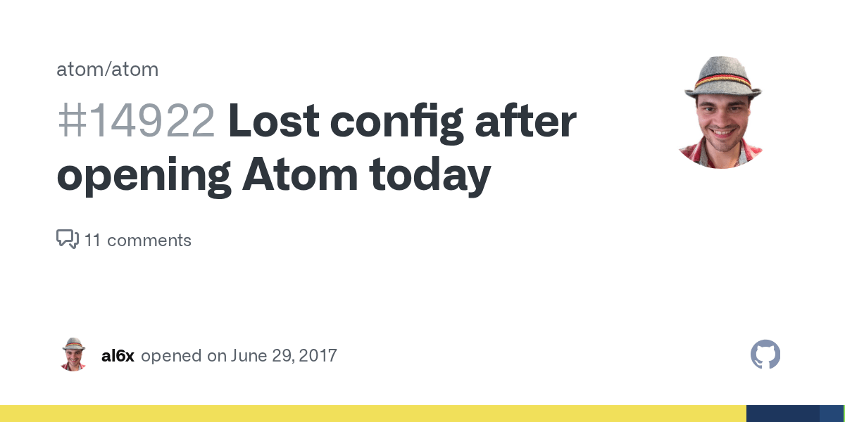 Lost Config After Opening Atom Today Issue 14922 Atom Atom Github