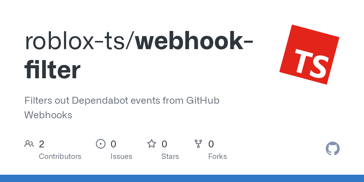 GitHub Roblox Ts Webhook Filter Filters Out Dependabot Events From Webhook Filter