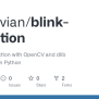 GitHub - NWhovian/blink-detection: Eye Blink Detection With OpenCV And ...