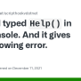 I Typed `Help()` In The Console. And It Gives The Following Error ...