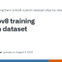 Yolov8 Training Custom Dataset · Issue #5 · Computervisioneng/train ...