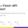 GitHub - Bossdipu/Fetch-API-using-react: A Button When Clicked Fetches ...