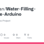 GitHub - Tanaanan/Water-Filling-Machine-Arduino: My First Arduino Project