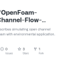 GitHub - Jeanfitz/OpenFoam-Open-Channel-Flow-Tutorial: This Tutorial ...