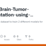 GitHub - Shin71/Brain-Tumor-segmentation-using-UNET-AND-RESUNET: Using A Kaggle Dataset To Train ...