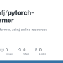 GitHub - Bobbyinfj/pytorch-transformer: Coding A Transformer, Using ...