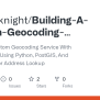 GitHub - Iamgeoknight/Building-A-Custom-Geocoding-Service-using-python ...