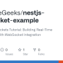 GitHub - BecomeGeeks/nestjs-websocket-example: NestJS WebSockets ...