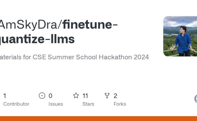 GitHub - IAmSkyDra/finetune-quantize-llms: Materials For CSE Summer ...