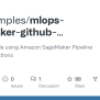 GitHub - Aws-samples/mlops-sagemaker-github-actions: MLOps Example ...