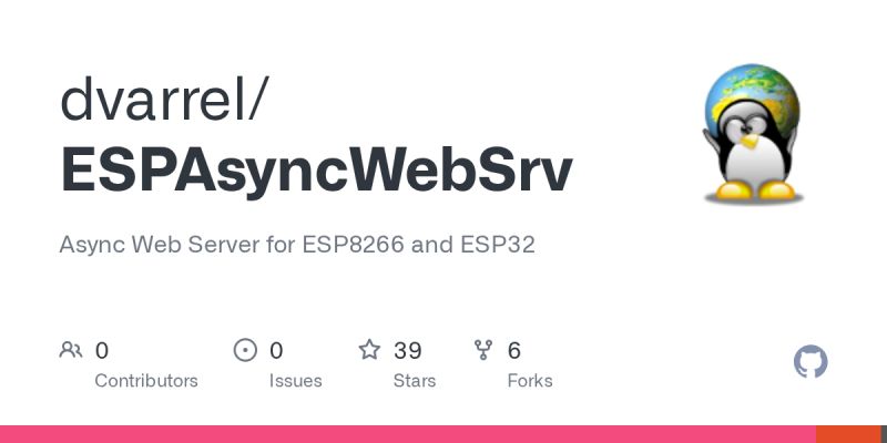 GitHub - dvarrel/ESPAsyncWebSrv: Async Web Server for ESP8266 and ESP32