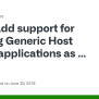 Add Support For Running Generic Host Based Applications As A Windows ...