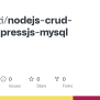 GitHub - Johnwati/nodejs-crud-with-expressjs-mysql
