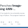 GitHub - PlamenPenchev/Image-Processing-kNN-classification: This Is A Project I've Made For My ...