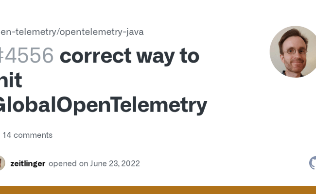 Correct Way To Init GlobalOpenTelemetry · Issue #4556 · Open-telemetry ...