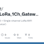 GitHub - Infwingit/ESP32_LoRa_1Ch_Gateway-1: ESP32+RFM95 = Single ...