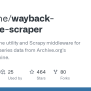 GitHub - Sangaline/wayback-machine-scraper: A Command-line Utility And ...