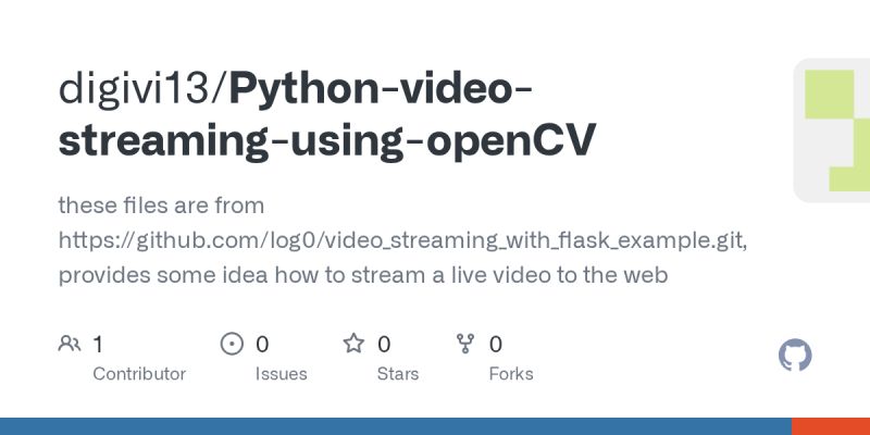 Github Digivi13 Python Video Streaming Using Opencv These Files Are From Https Github Com - Vintage Photos - Stunning 4K Collection