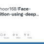 GitHub - Abrarzahoor168/Face-Recognition-using-deep-learning