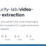 GitHub - IoT-security-lab/video-feature-extraction: Process Videos And ...