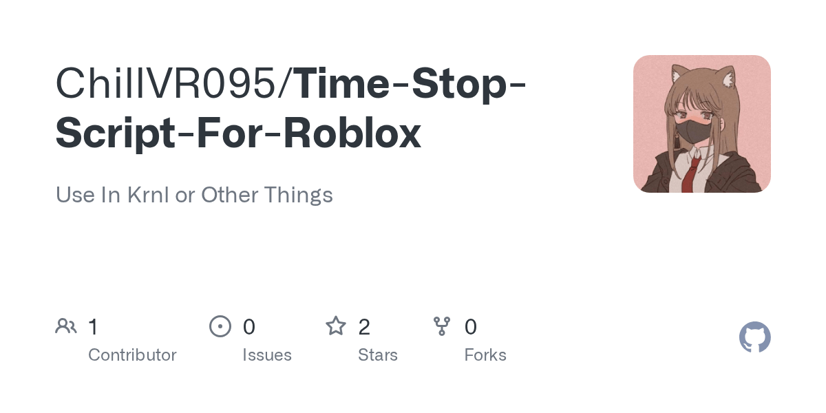 GitHub ChillVR095 Time Stop Script For Roblox Use In Krnl Or Other Time Stop Script For Roblox