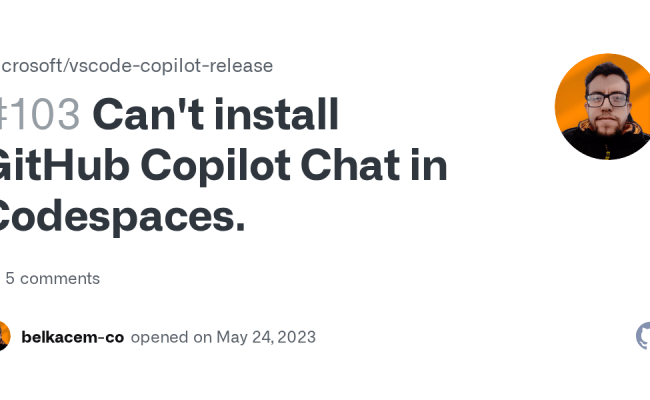 Can't Install GitHub Copilot Chat In Codespaces. · Issue #103 ...