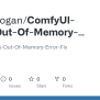GitHub - Yusuf-dogan/ComfyUI-Cuda-Out-Of-Memory-Error-Fix: ComfyUI-Cuda-Out-Of-Memory-Error-Fix