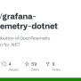GitHub - Grafana/grafana-opentelemetry-dotnet: Grafana's Distribution ...