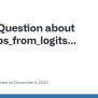 Question About Logprobs_from_logits... · Issue #1061 · Huggingface/trl ...