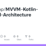 GitHub - GoshApp/MVVM-Kotlin-Android-Architecture