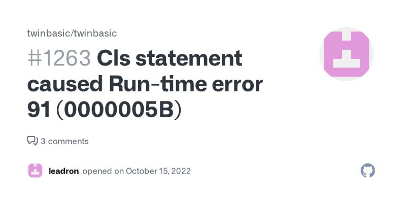 Cls statement caused Run-time error 91 (0000005B) · Issue #1263 ...